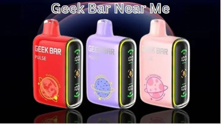 Geek Bar Near Me